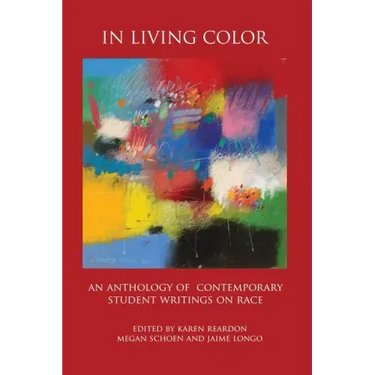 In Living Color: An Anthology of Contemporary Student Writings on Race