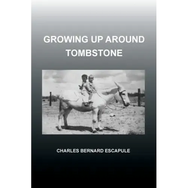 Growing Up Around Tombstone