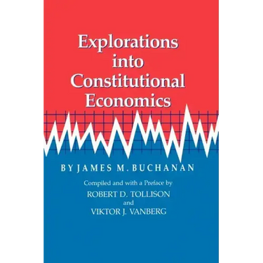 Explorations Into Constitutional Economics