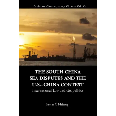 South China Sea Disputes and the Us-China Contest, The: International Law and Geopolitics