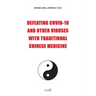 Defeating Covid-19 and Other Viruses with Traditional Chinese Medicine