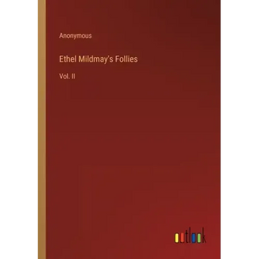 Ethel Mildmay's Follies: Vol. II