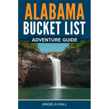 Alabama Bucket List Adventure Guide