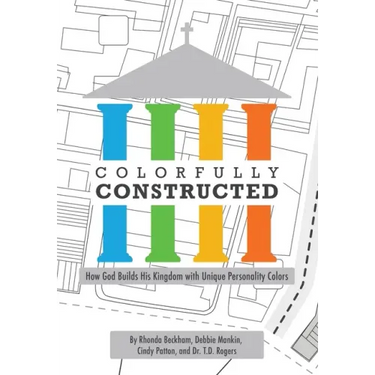 Colorfully Constructed: How God Builds His Kingdom with Unique Personality Colors