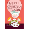 Snippets of a Christian Nana: Humor, Hope and Encouragement