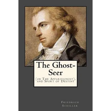 The Ghost-Seer: (or The Apparitionist), and Sport of Destiny