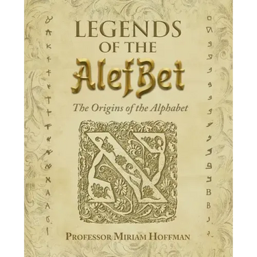 Legends of the AlefBet: The Origins of the Alphabet