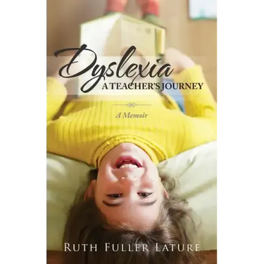 Dyslexia: A Teacher's Journey: Memoir
