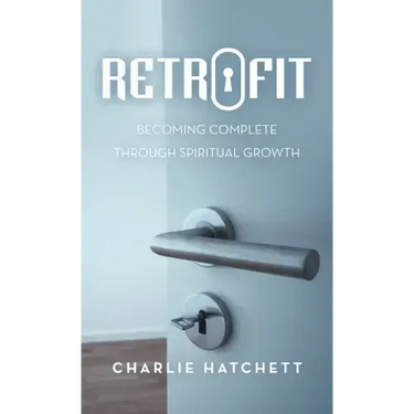Retrofit: Becoming Complete Through Spiritual Growth