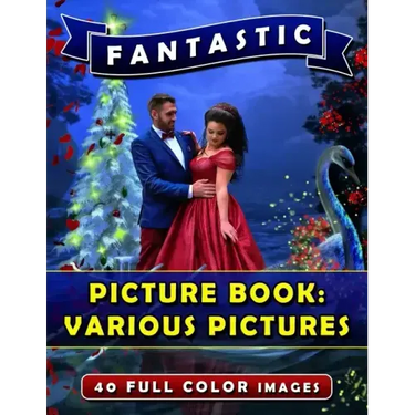 Fantastic Picture Book: Various Pictures: Picture Book Gift for Seniors and Patients with Dementia or Alzheimer's. Memory Loss Books for Adult