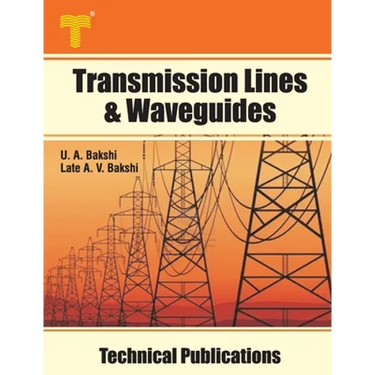 Transmission Lines & Waveguides: Four Terminal Networks, Filters, Theory of Transmission Lines and Waveguides