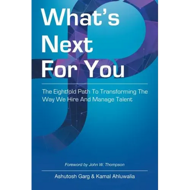 What's Next for You: The Eightfold Path to Transforming the Way We Hire and Manage Talent
