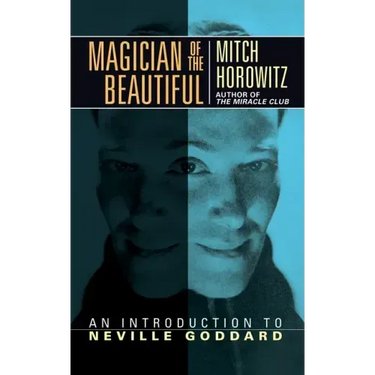 Magician of the Beautiful: An Introduction to Neville Goddard
