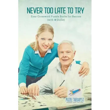 Never Too Late to Try Easy Crossword Puzzle Books for Seniors (with 50 Drills!)