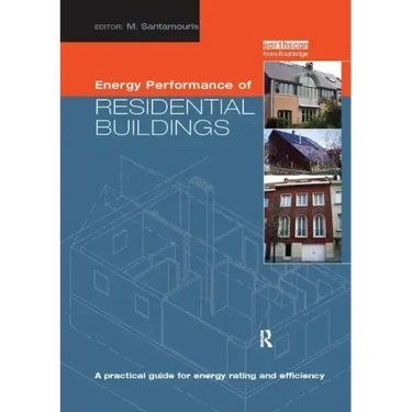 Energy Performance of Residential Buildings: A Practical Guide for Energy Rating and Efficiency