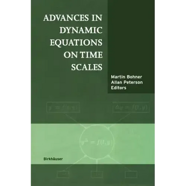 Advances in Dynamic Equations on Time Scales