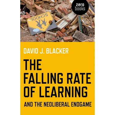 The Falling Rate of Learning and the Neoliberal Endgame