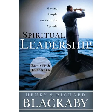 Spiritual Leadership: Moving People on to God's Agenda