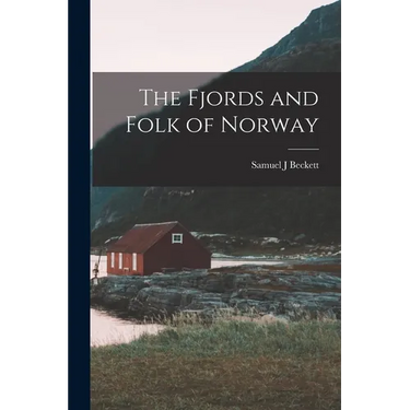 The Fjords and Folk of Norway