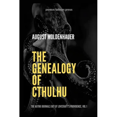 The Genealogy of Cthulhu: The Kathu Journals Out of Lovecraft's Providence, Vol 1.