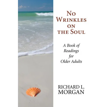 No Wrinkles on the Soul: A Book of Readings for Older Adults