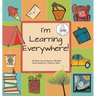 I'm Learning Everywhere: (A Miss Teacher Mom Book)