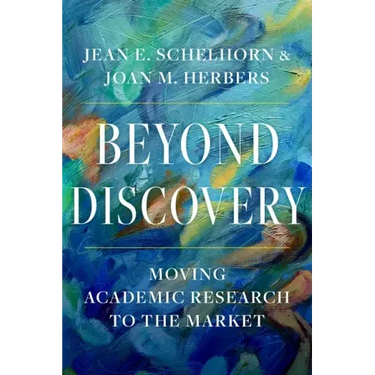Beyond Discovery: Moving Academic Research to the Market