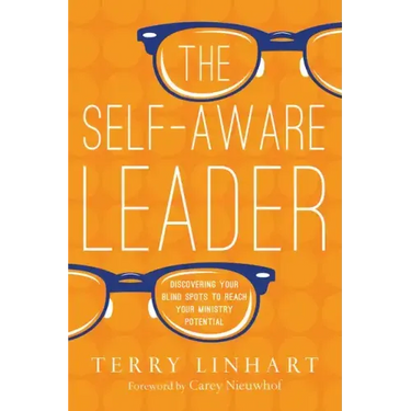 The Self-Aware Leader: Discovering Your Blind Spots to Reach Your Ministry Potential