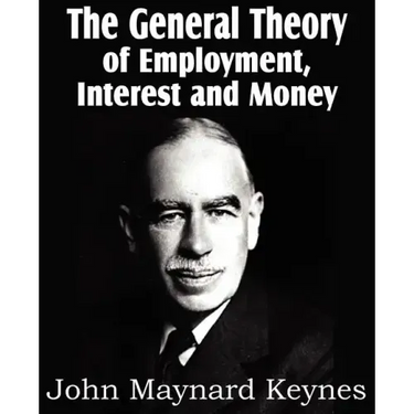 The General Theory of Employment, Interest and Money