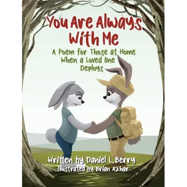 You Are Always With Me: A Poem for Those at Home When a Loved One Deploys