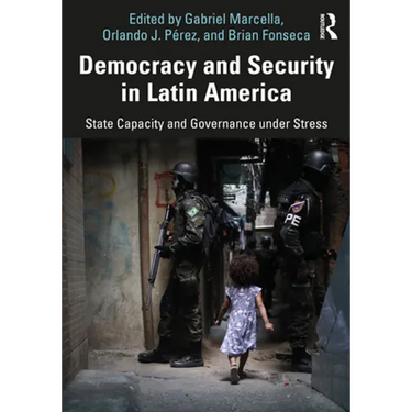 Democracy and Security in Latin America: State Capacity and Governance Under Stress