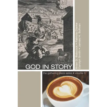 God in Story: An 8-Week Guide for Discussion and Service Groups