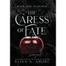 Touched: The Caress of Fate