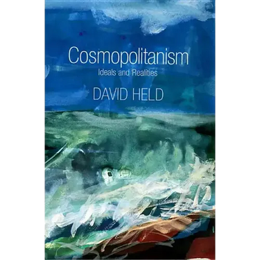 Cosmopolitanism: Ideals and Realities