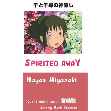 Spirited Away: Hayao Miyazaki: Pocket Movie Guide