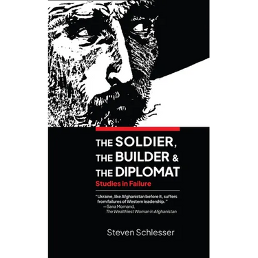 The Soldier, the Builder, and the Diplomat: Studies in Failure