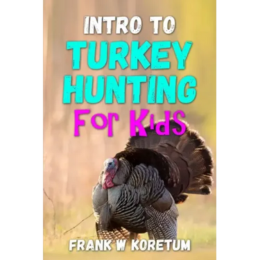 Intro to Turkey Hunting for Kids