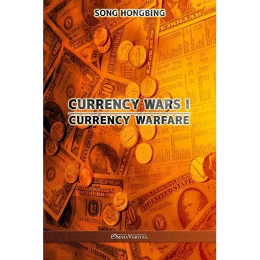 Currency Wars I: Currency Warfare