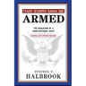 That Every Man Be Armed: The Evolution of a Constitutional Right