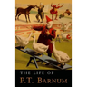 The Life of P. T. Barnum: Written by Himself