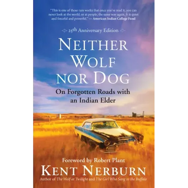 Neither Wolf Nor Dog: On Forgotten Roads with an Indian Elder