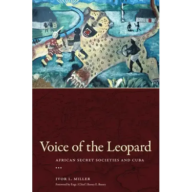 Voice of the Leopard: African Secret Societies and Cuba
