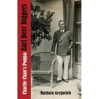 Charlie Chan's Poppa: Earl Derr Biggers