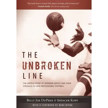 The Unbroken Line: The Untold Story of Gridiron Greats and Their Struggle to Save Professional Football