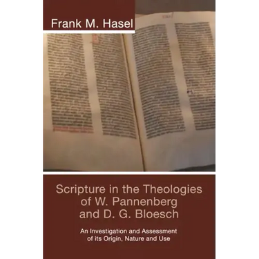 Scripture in the Theologies of W. Pannenberg and D.G. Bloesch