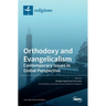 Orthodoxy and Evangelicalism: Contemporary Issues in Global Perspective: Contemporary Issues in Global Perspective