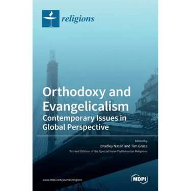 Orthodoxy and Evangelicalism: Contemporary Issues in Global Perspective: Contemporary Issues in Global Perspective