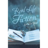 Real Life Fiction