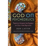 God on Psychedelics: Tripping Across the Rubble of Old-Time Religion