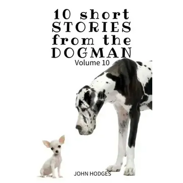 10 Short STORIES from the DOGMAN Vol. 10